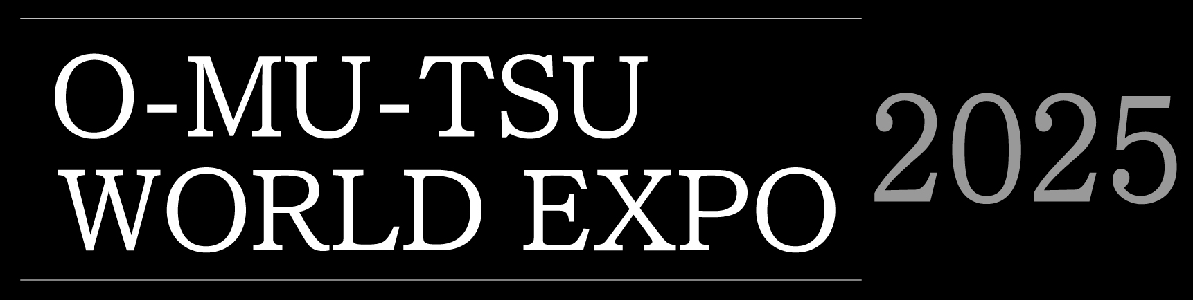 O-MU-TSU WOLD EXPO 2025